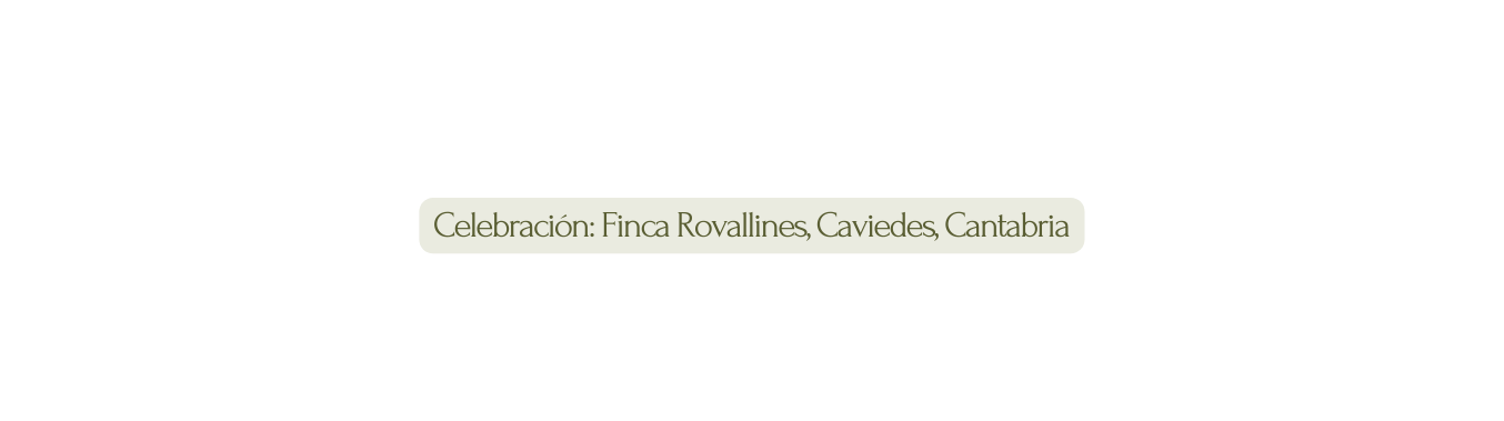 Celebración Finca Rovallines Caviedes Cantabria